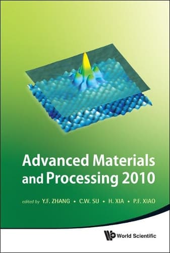 Cover of Advanced Materials And Processing 2010 - Proceedings Of The 6th International Conference On Icamp