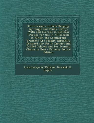 Cover of First Lessons in Book-Keeping by Single and Double Entry