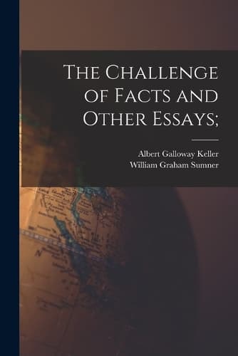 Cover of The Challenge of Facts and Other Essays;