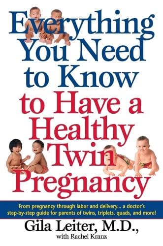 Cover of Everything You Need to Know to Have a Healthy Twin Pregnancy