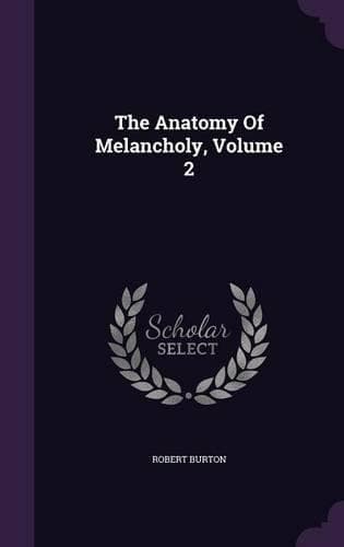 Cover of The Anatomy Of Melancholy, Volume 2