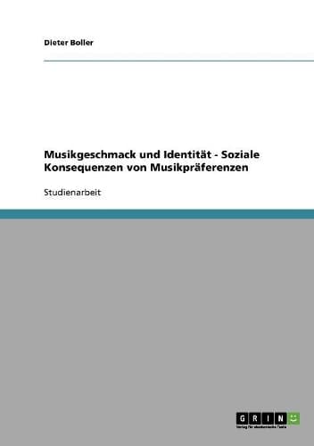 Cover of Musikgeschmack und Identität. Soziale Konsequenzen von Musikpräferenzen