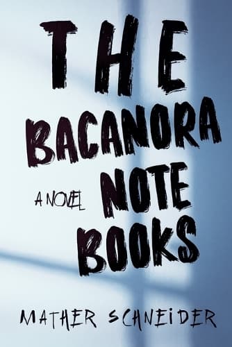 Cover of The Bacanora Notebooks