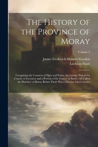 Cover of The History of the Province of Moray