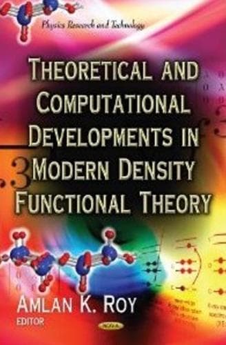 Cover of Theoretical & Computational Developments In Modern Density Functional Theory