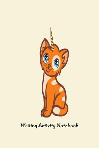 Cover of Writing Activity Notebook: Orange Cat Unicorn Penmanship Paper Notebook Gift For Kids