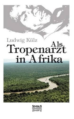 Cover of Als Tropenarzt in Afrika