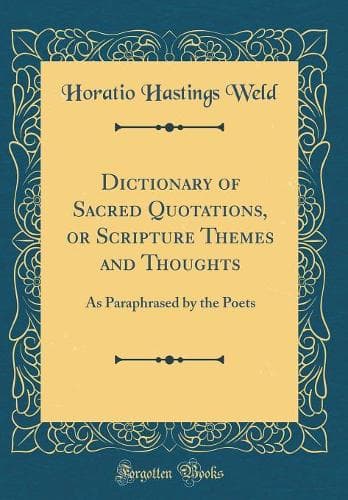 Cover of Dictionary of Sacred Quotations, or Scripture Themes and Thoughts: As Paraphrased by the Poets (Classic Reprint)