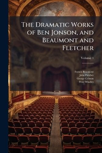 Cover of The Dramatic Works of Ben Jonson, and Beaumont and Fletcher