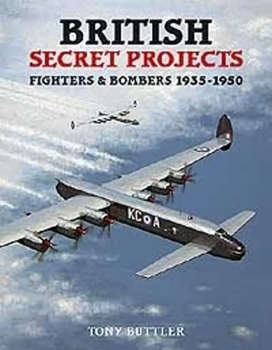 Cover of British Secret Projects: Fighters and Bombers 1935-1950