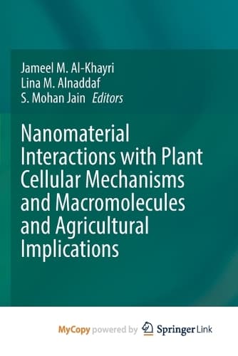 Cover of Nanomaterial Interactions with Plant Cellular Mechanisms and Macromolecules and Agricultural Implications