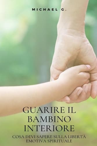 Cover of Guarire Il Bambino Interiore