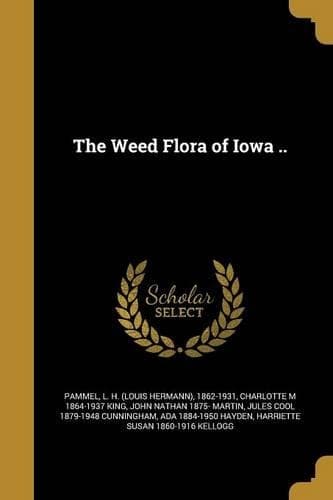 Cover of The Weed Flora of Iowa ..