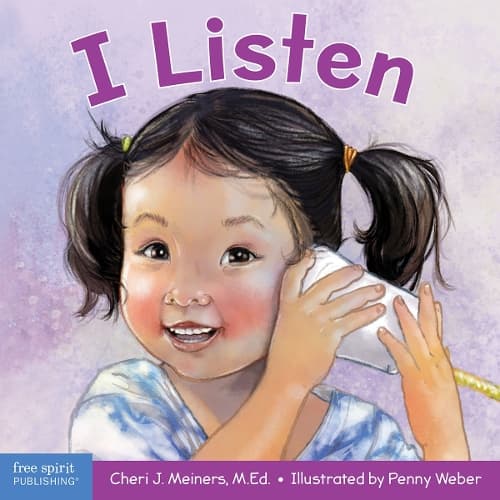 Cover of I Listen: A book about hearing, understanding, and connecting(Learning About Me & You Board Books)