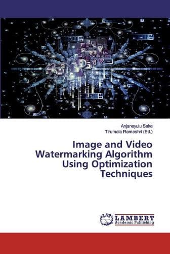 Cover of Image and Video Watermarking Algorithm Using Optimization Techniques