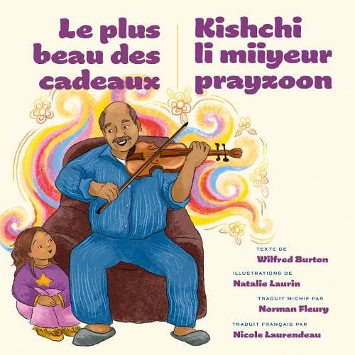 Cover of Le plus beau des cadeaux / Kishchi li miiyeur prayzoon