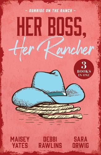 Cover of Her Boss, Her Rancher: Sunrise On The Ranch