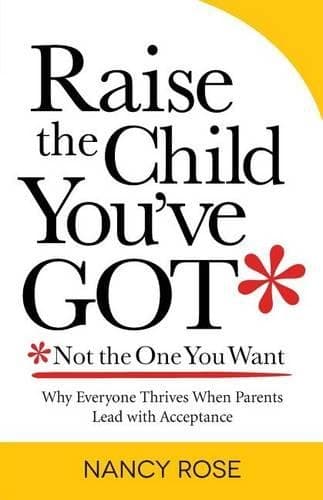 Cover of Raise the Child You've Got-Not the One You Want