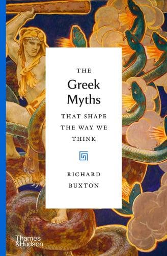 Cover of The Greek Myths That Shape the Way We Think