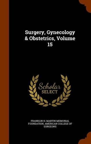 Cover of Surgery, Gynecology & Obstetrics, Volume 15