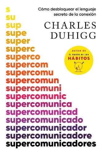 Cover of Supercomunicadores: Cómo desbloquear el lenguaje secreto de la conexión / Supercommunicators: How to Unlock the Secret Language of Co nnection