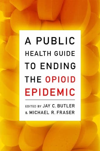 Cover of A Public Health Guide to Ending the Opioid Epidemic