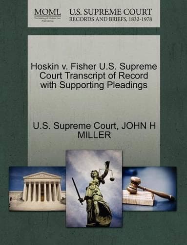 Cover of Hoskin V. Fisher U.S. Supreme Court Transcript of Record with Supporting Pleadings