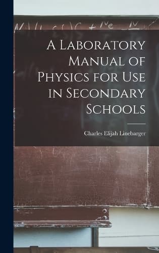 Cover of A Laboratory Manual of Physics for Use in Secondary Schools