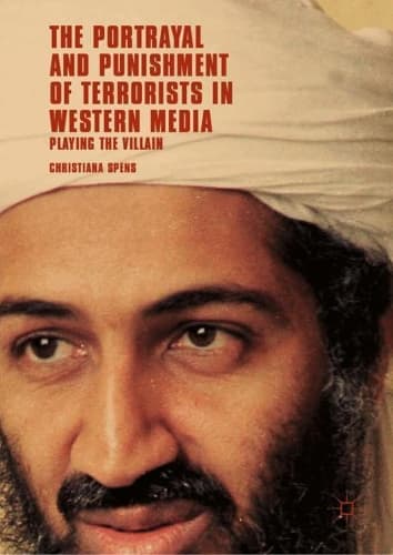 Cover of The Portrayal and Punishment of Terrorists in Western Media: Playing the Villain