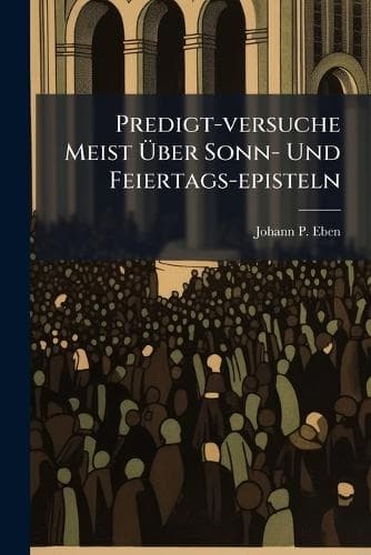 Cover of Predigt-versuche Meist Über Sonn- Und Feiertags-episteln