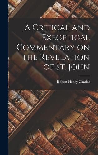 Cover of A Critical and Exegetical Commentary on the Revelation of St. John