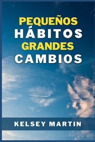 Cover of Pequeños Hábitos Grandes Cambios