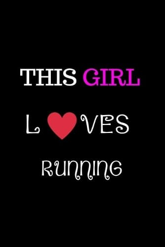 Cover of This Girl Loves Running: Running Log Book Undated. Training Record Journal. Cute Gift For Women and Girl Runners.