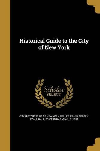 Cover of Historical Guide to the City of New York