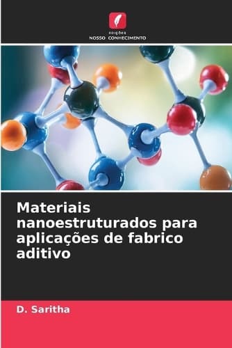 Cover of Materiais nanoestruturados para aplicações de fabrico aditivo