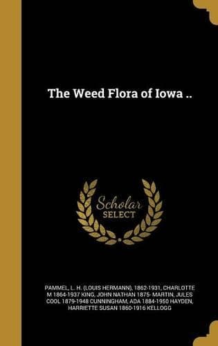 Cover of The Weed Flora of Iowa ..
