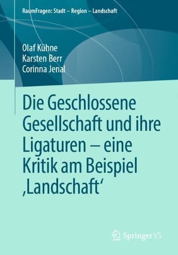 Cover of Die Geschlossene Gesellschaft und ihre Ligaturen – eine Kritik am Beispiel ‚Landschaft‘