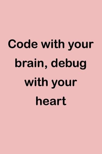Cover of Code with Your Brain, Debug with Your Heart