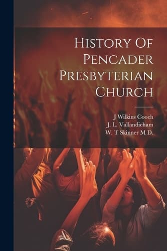Cover of History Of Pencader Presbyterian Church