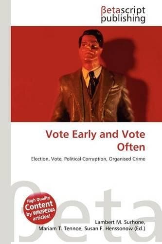Cover of Vote Early and Vote Often