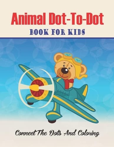 Cover of Animal Dot-to-dot Book For Kids Connect The Dots And Coloring