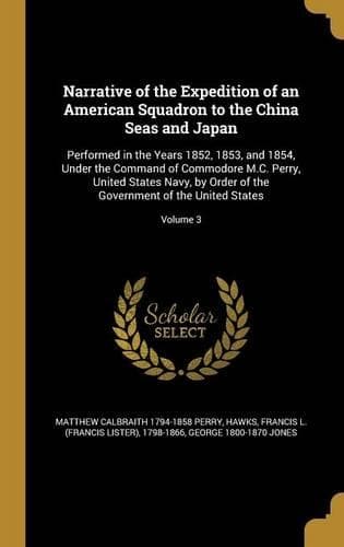 Cover of Narrative of the Expedition of an American Squadron to the China Seas and Japan