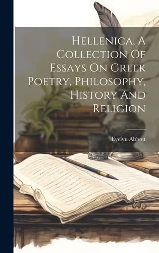 Cover of Hellenica, A Collection Of Essays On Greek Poetry, Philosophy, History And Religion