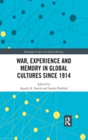 Cover of War Experience and Memory in Global Cultures Since 1914