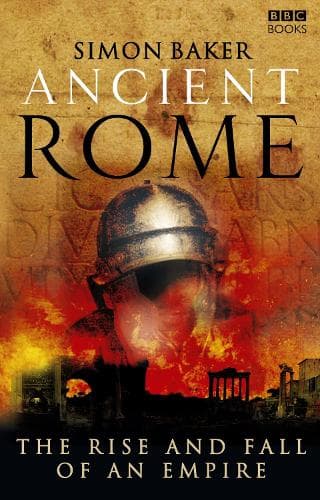 Cover of Ancient Rome: The Rise and Fall of an Empire: The Rise and Fall of an Empire(English)