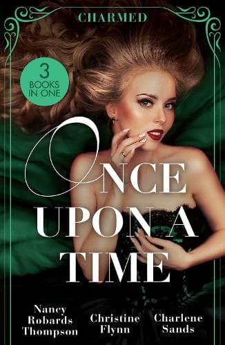 Cover of Once Upon A Time: Charmed/Fortune's Prince Charming/Her Holiday Prince Charming/A Royal Temptation