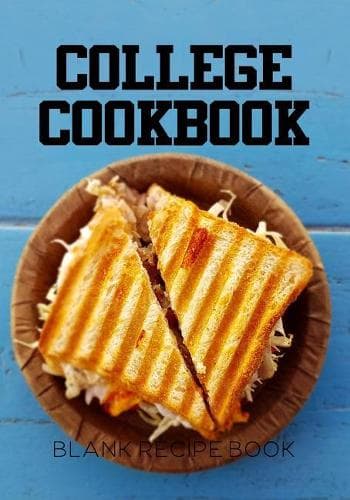 Cover of College Cookbook Blank Recipe Book: College Student Gift, Blank Recipe Journal to Write in