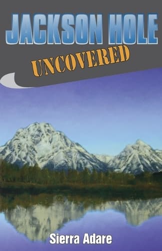 Cover of Jackson Hole Uncovered