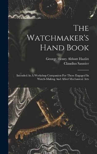Cover of The Watchmaker's Hand Book