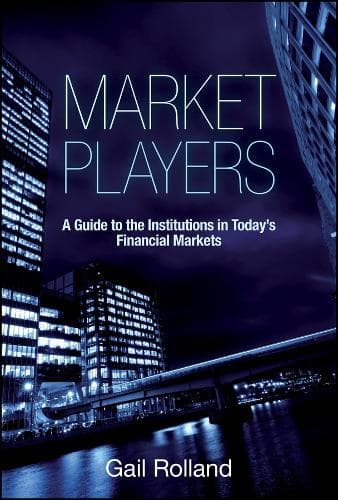 Cover of Market Players – A Guide to the Institutions in Today′s Financial Markets